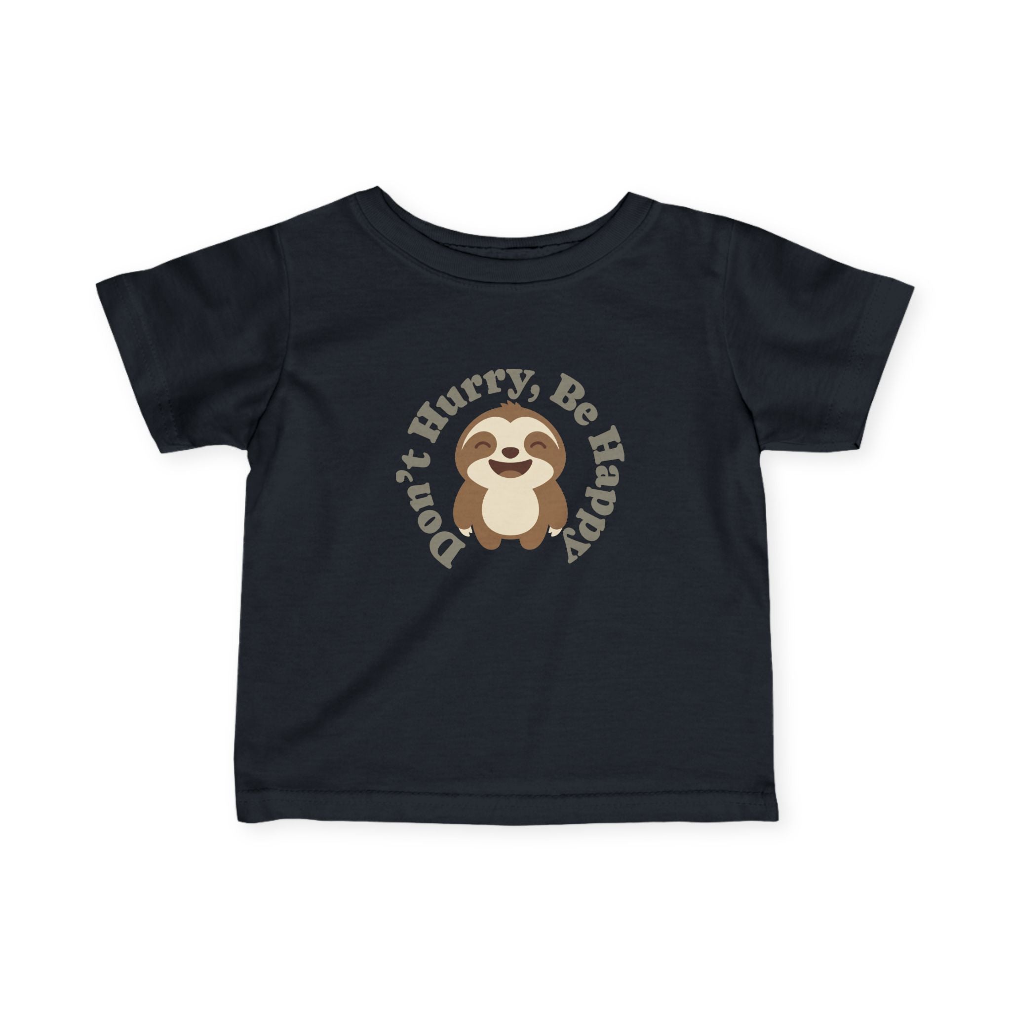 Infant Tee — "Don't Hurry, Be Happy" Sloth Baby Shirt - 100% Cotton
