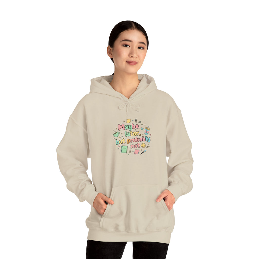 'Maybe later, but probably not' Unisex Heavy Blend™ Hooded Sweatshirt