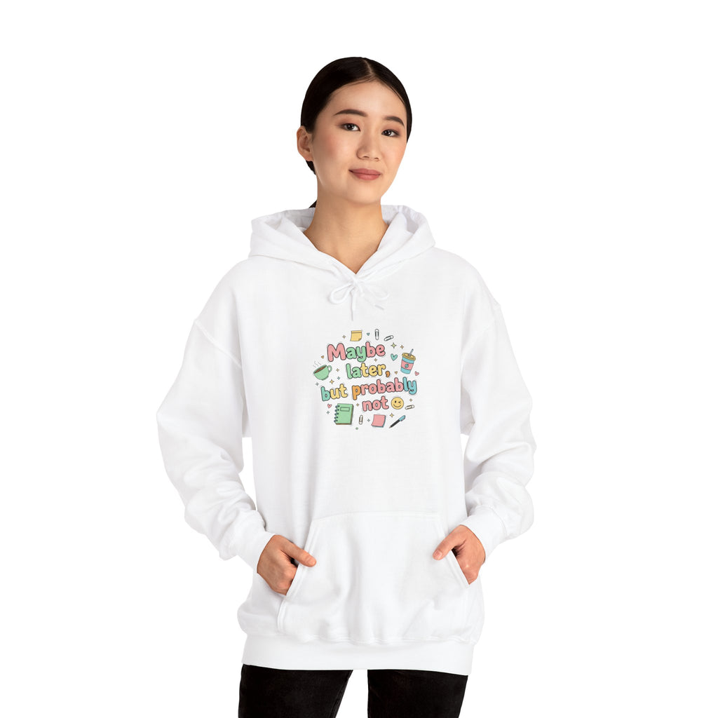 'Maybe later, but probably not' Unisex Heavy Blend™ Hooded Sweatshirt