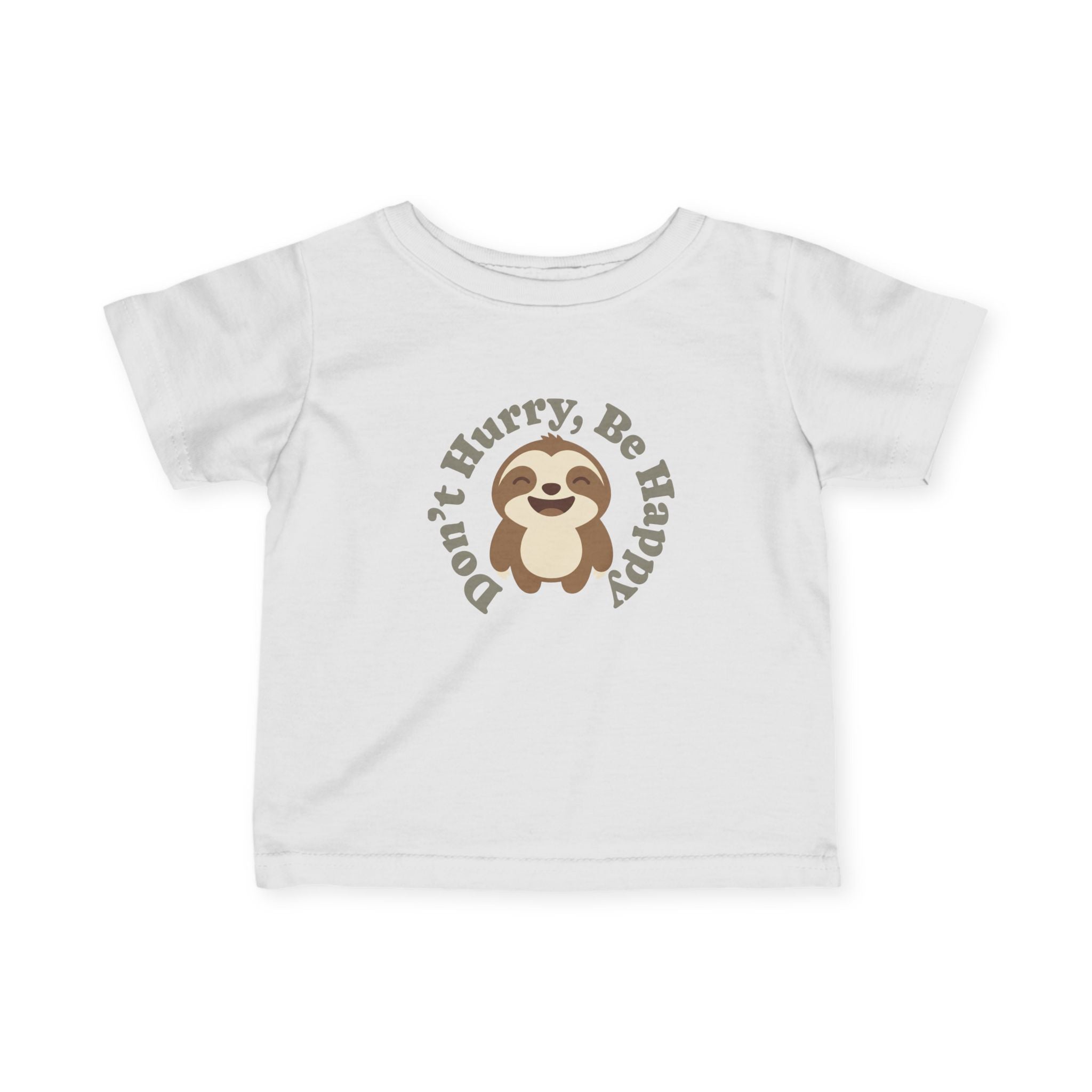 Infant Tee — "Don't Hurry, Be Happy" Sloth Baby Shirt - 100% Cotton