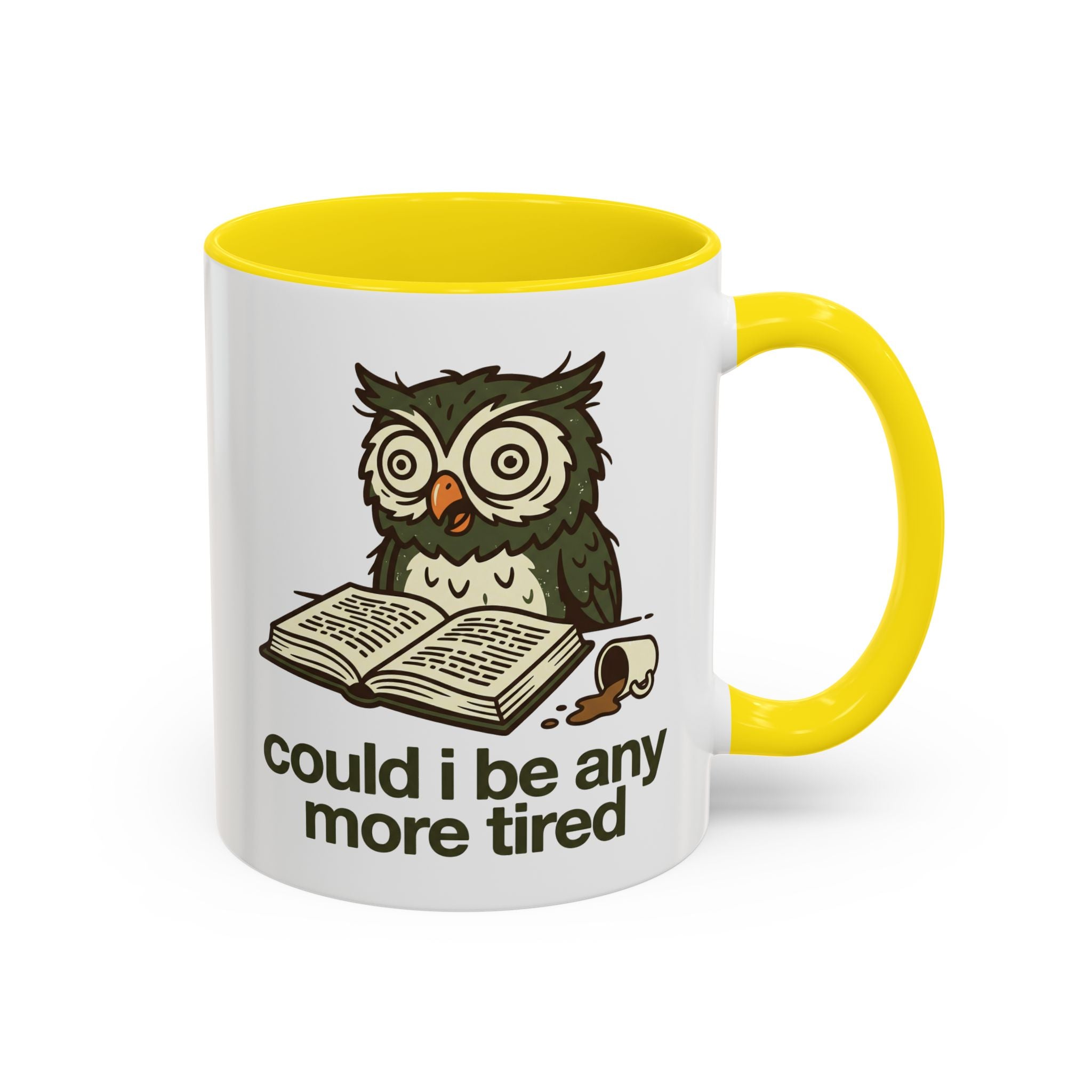 Could I Be Any More Tired Owl Coffee Mug — Funny Tired Owl Ceramic Accent Mug (11/15oz)