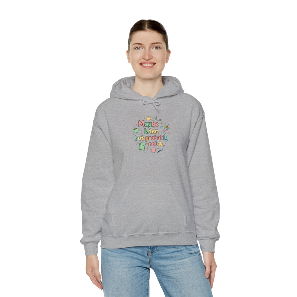 'Maybe later, but probably not' Unisex Heavy Blend™ Hooded Sweatshirt
