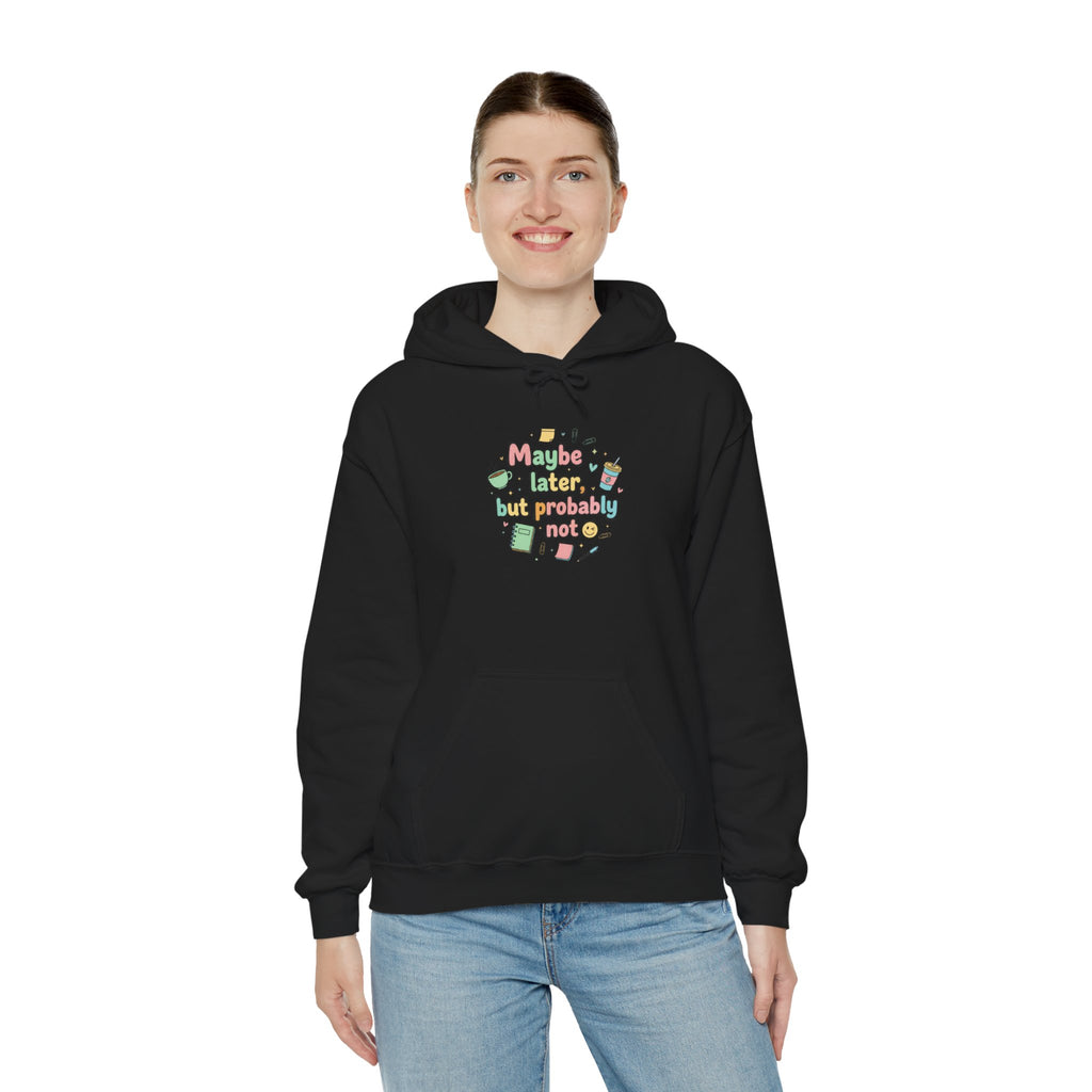 'Maybe later, but probably not' Unisex Heavy Blend™ Hooded Sweatshirt