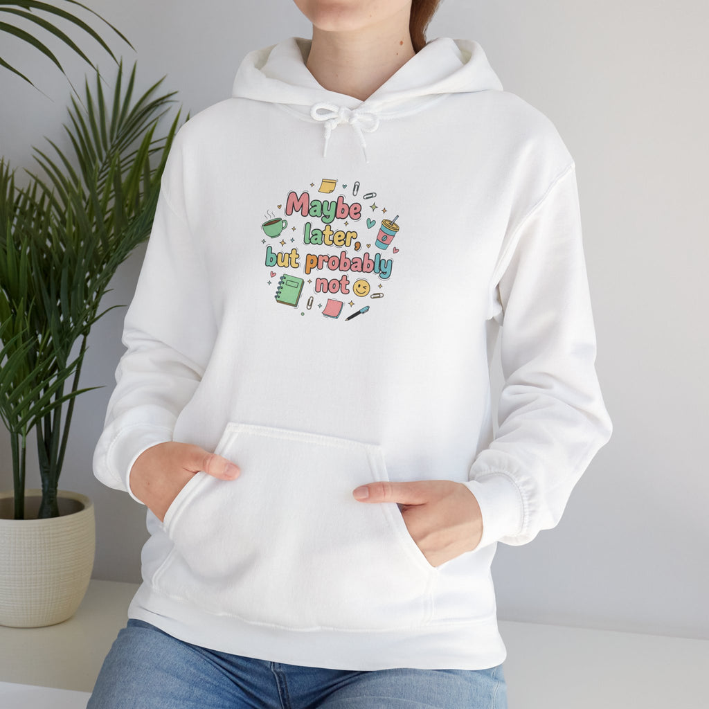 'Maybe later, but probably not' Unisex Heavy Blend™ Hooded Sweatshirt