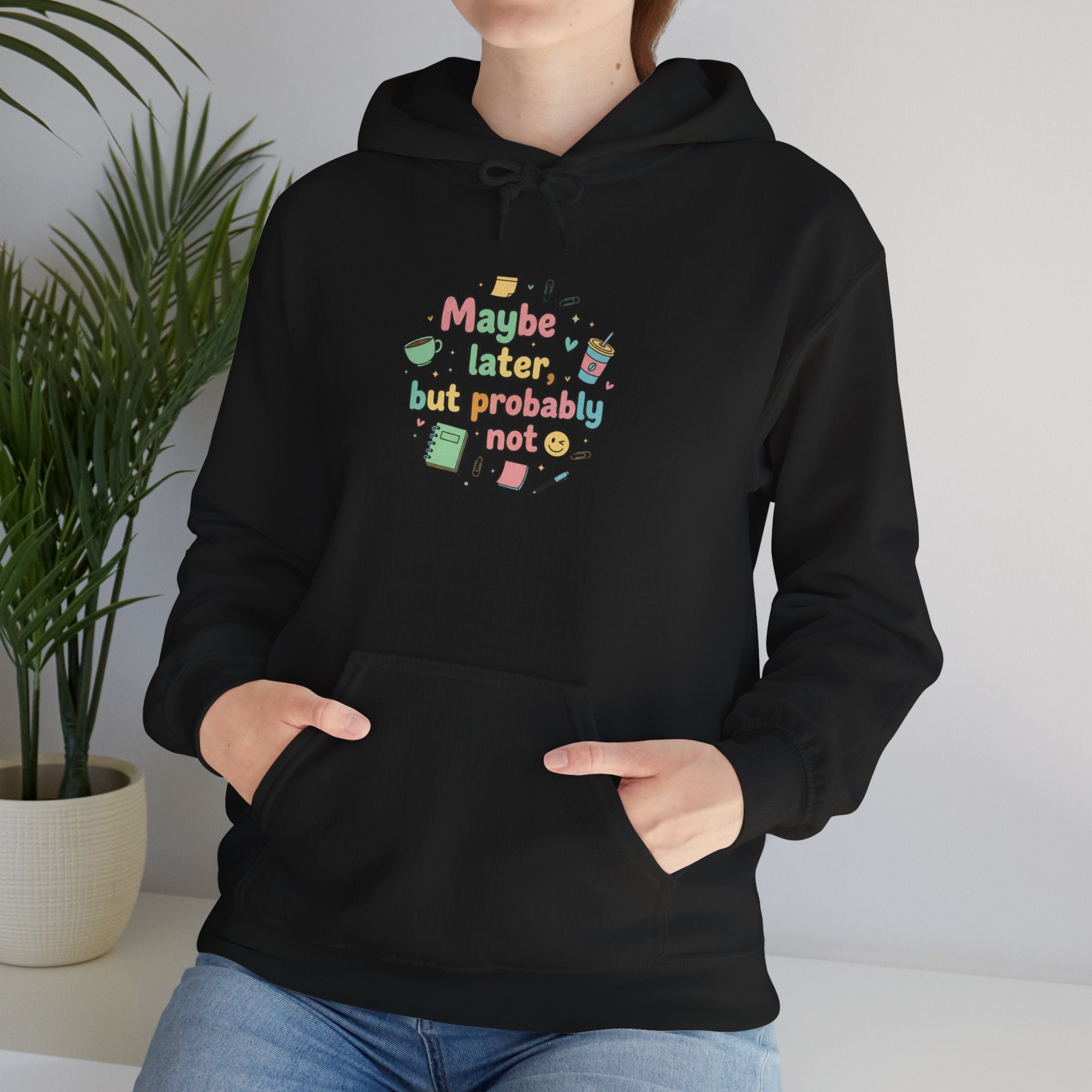'Maybe later, but probably not' Unisex Heavy Blend™ Hooded Sweatshirt